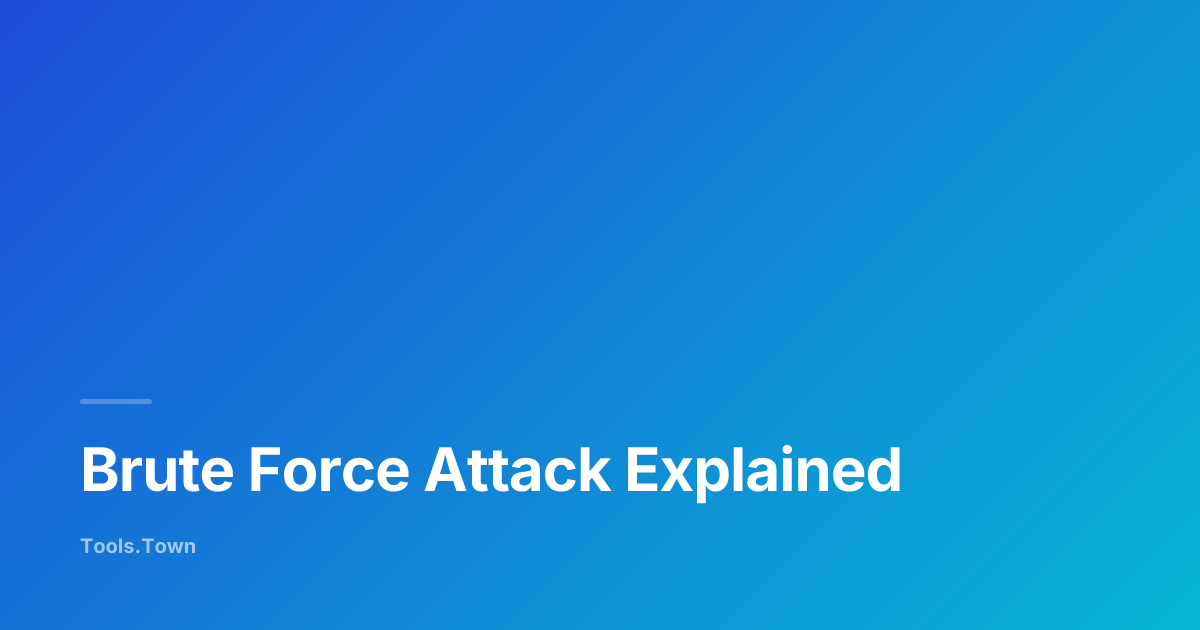 Brute Force Attack Explained — How They Work & How to Stop Them | Tools ...