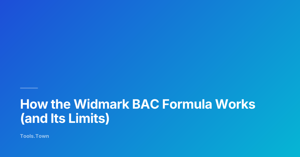 How the Widmark BAC Formula Works | Tools.Town Learn