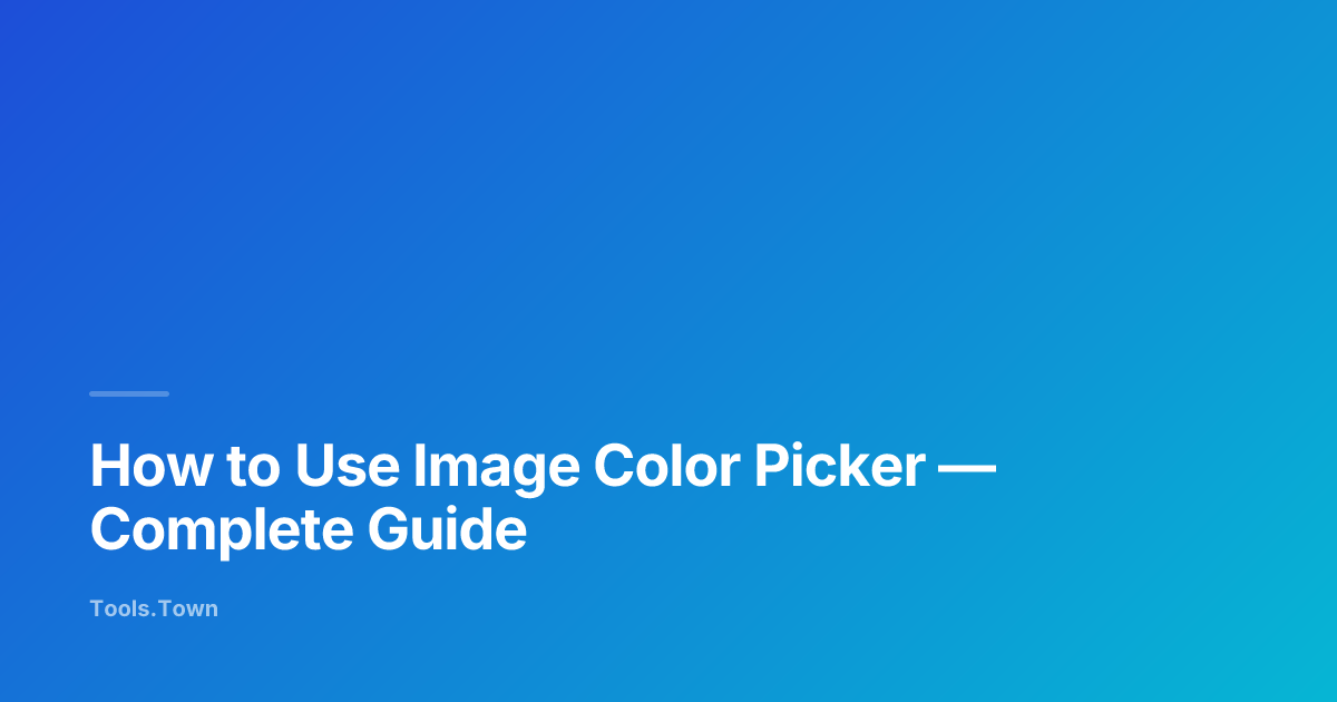 How to Use Image Color Picker | Tools.Town Learn