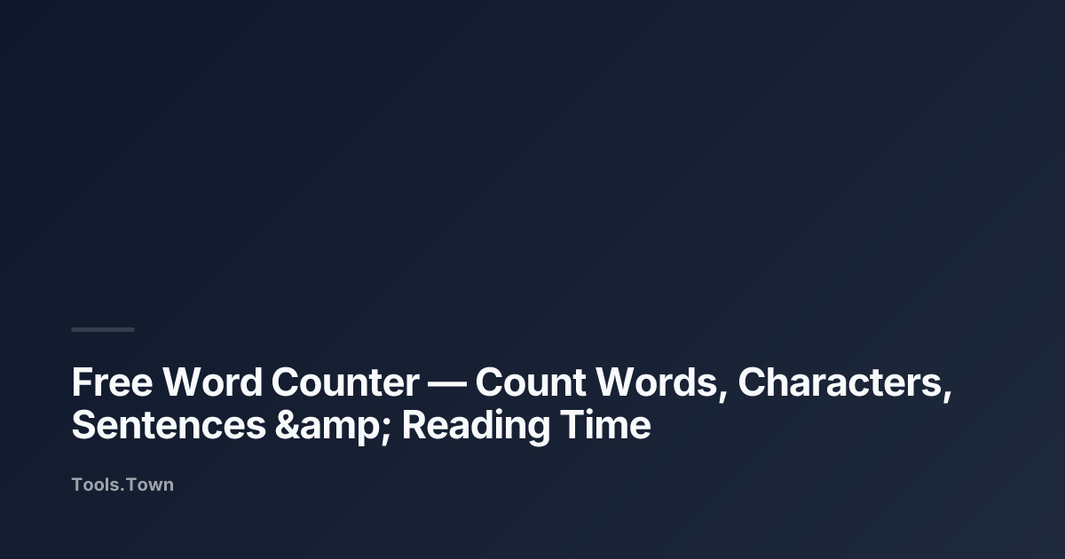 Free Word Counter — Count Words, Characters, Sentences & Reading Time ...