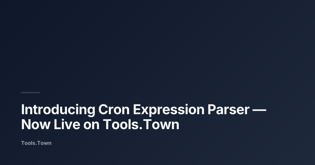Introducing Cron Expression Parser | Tools.Town Blog