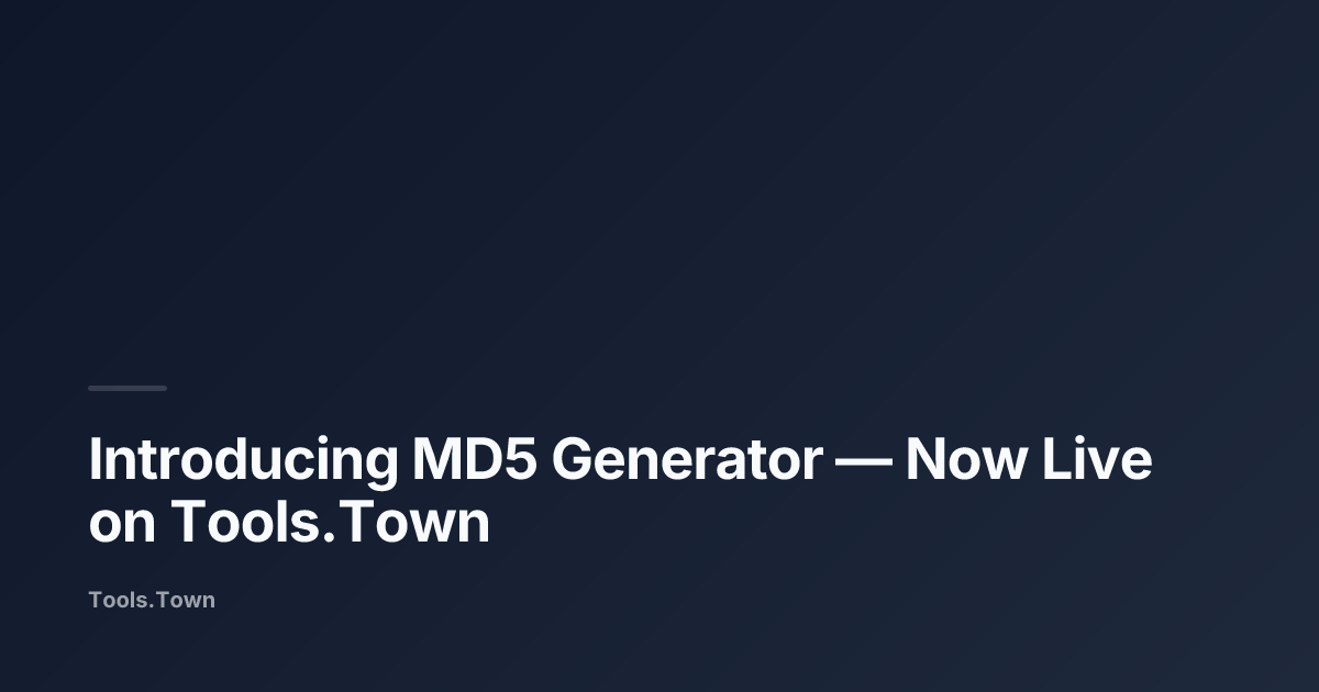 Introducing MD5 Generator | Tools.Town Blog