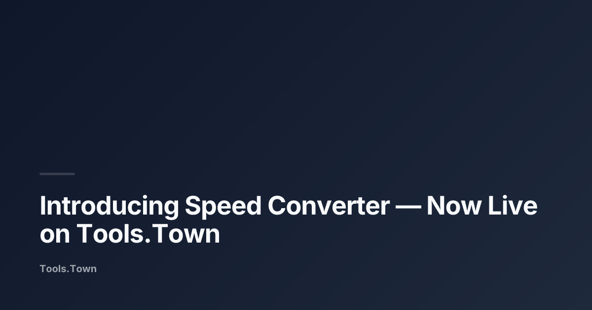 Introducing Speed Converter | Tools.Town Blog