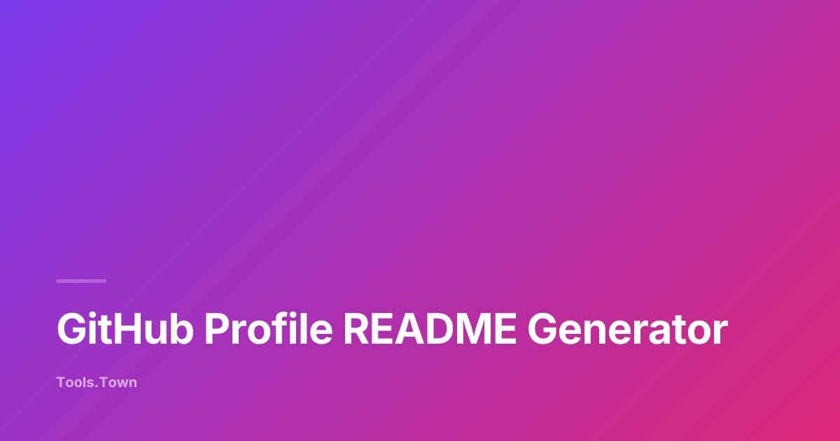 GitHub Profile README Generator — Free Online Tool