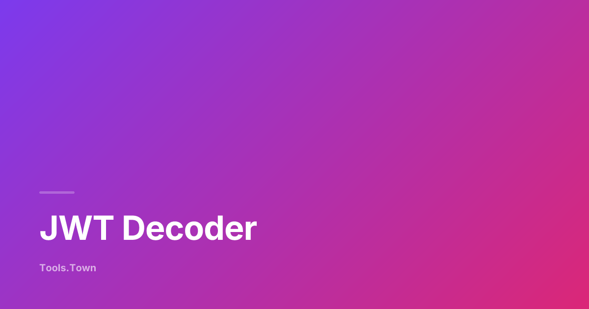 JWT Decoder — Decode JSON Web Tokens Instantly | Tools.Town