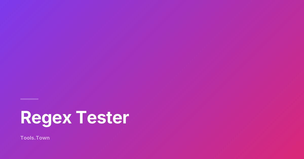 Regex Tester — JS RegExp, Live Highlighting | Tools.Town