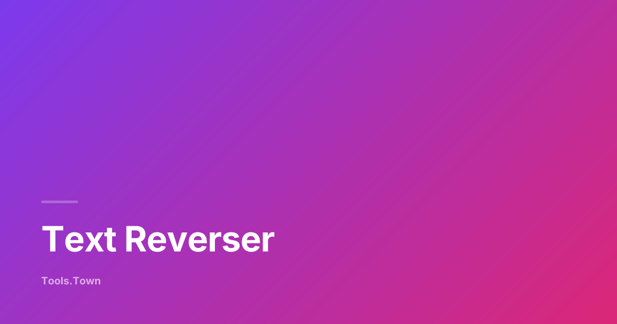 Text Reverser — Chars, Words, Lines, Grapheme-aware | Tools.Town